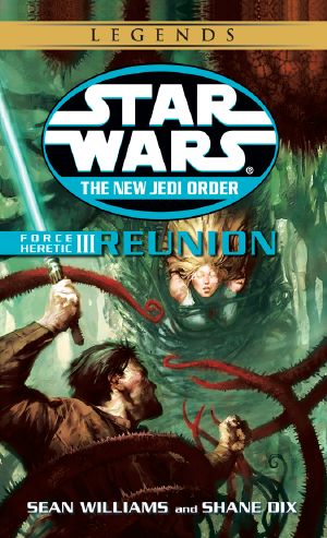 [Star Wars 01] • [The New Jedi Order 17] • Reunion · Force Heretic III